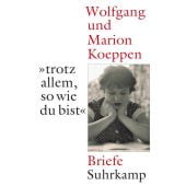 '...trotz allem, so wie du bist', Koeppen, Wolfgang/Koeppen, Marion, Suhrkamp, EAN/ISBN-13: 9783518419779