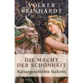 Die Macht der Schönheit, Reinhardt, Volker, Verlag C. H. BECK oHG, EAN/ISBN-13: 9783406741050