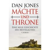 Mächte und Throne, Jones, Dan, Verlag C. H. BECK oHG, EAN/ISBN-13: 9783406806254