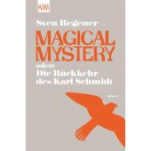 Magical Mystery oder: Die Rückkehr des Karl Schmidt, Regener, Sven, EAN/ISBN-13: 9783462046892