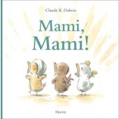 Mami, Mami!, Dubois, Claude K, Moritz Verlag GmbH, EAN/ISBN-13: 9783895654312