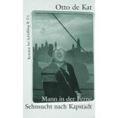 Mann in der Ferne/Sehnsucht nach Kapstadt, Kat, Otto de, Schöffling & Co. Verlagsbuchhandlung, EAN/ISBN-13: 9783895615320