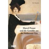 Marcel Proust und die Gemälde aus der Verlorenen Zeit, Karpeles, Eric, EAN/ISBN-13: 9783832199074