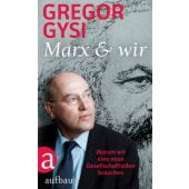 Marx und wir, Gysi, Gregor, Aufbau Verlag GmbH & Co. KG, EAN/ISBN-13: 9783351037208