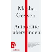 Autokratie überwinden, Gessen, Masha/Dedekind, Henning/Dürr, Karlheinz, Ueberreuter Verlag, EAN/ISBN-13: 9783351038540