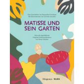 Matisse und sein Garten, Friedman, Samantha, Diogenes Verlag AG, EAN/ISBN-13: 9783257021394