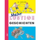 Mehr lustige Geschichten, Sutejew, Wladimir, Leiv Leipziger Kinderbuchverlag GmbH, EAN/ISBN-13: 9783896034526