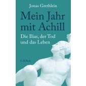 Mein Jahr mit Achill, Grethlein, Jonas, Verlag C. H. BECK oHG, EAN/ISBN-13: 9783406782060