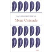 Mein Ostende, Schimmang, Jochen, mareverlag GmbH & Co oHG, EAN/ISBN-13: 9783866482982