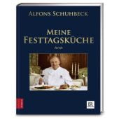 Meine Festtagsküche, Schuhbeck, Alfons, ZS Verlag GmbH, EAN/ISBN-13: 9783898838580