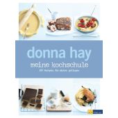 Meine Kochschule, Hay, Donna, AT Verlag AZ Fachverlage AG, EAN/ISBN-13: 9783038006770