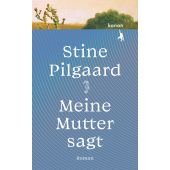 Meine Mutter sagt, Pilgaard, Stine, Kanon Verlag Berlin GmbH, EAN/ISBN-13: 9783985680313