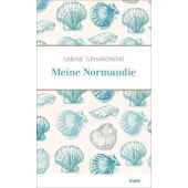 Meine Normandie, Grimkowski, Sabine, mareverlag GmbH & Co oHG, EAN/ISBN-13: 9783866486522