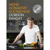 Meine ultimative Kochschule, Ramsay, Gordon, Riva Verlag, EAN/ISBN-13: 9783868834109