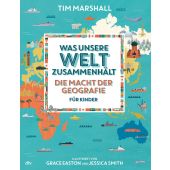 Was unsere Welt zusammenhält - Die Macht der Geografie für Kinder, Marshall, Tim, EAN/ISBN-13: 9783423762885