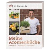 Meine Aromenküche, Güngörmüs, Ali, Dorling Kindersley Verlag GmbH, EAN/ISBN-13: 9783831036431