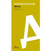 Minsk. Architectural Guide, Zadorin, Dimitrij, DOM publishers, EAN/ISBN-13: 9783869222394