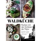 Waldküche: Kochen mit den Schätzen der Natur, Rosenthal, Patrick, Riva Verlag, EAN/ISBN-13: 9783742318640