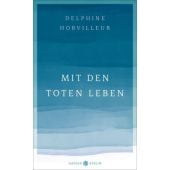 Mit den Toten leben, Horvilleur, Delphine, Hanser Berlin, EAN/ISBN-13: 9783446272293