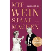 Mit Wein Staat machen, Bergmann, Knut, Insel Verlag, EAN/ISBN-13: 9783458177715
