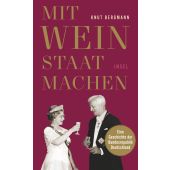 Mit Wein Staat machen, Bergmann, Knut, Insel Verlag, EAN/ISBN-13: 9783458681229