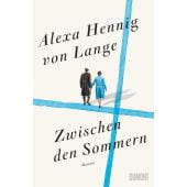 Zwischen den Sommern, Hennig von Lange, Alexa, DuMont Buchverlag GmbH & Co. KG, EAN/ISBN-13: 9783832181697