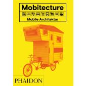 Mobitecture. Mobile Architektur, Roke, Rebecca, Phaidon, EAN/ISBN-13: 9780714874883
