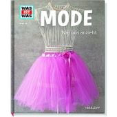 Mode - Was uns anzieht, Paxmann, Christine, Tessloff Medien Vertrieb GmbH & Co. KG, EAN/ISBN-13: 9783788620684