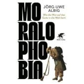 Moralophobia, Albig, Jörg-Uwe, Klett-Cotta, EAN/ISBN-13: 9783608965858