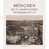 München im 19. Jahrhundert, Angermair, Elisabeth, Schirmer/Mosel Verlag GmbH, EAN/ISBN-13: 9783829606547