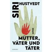 Mütter, Väter und Täter, Hustvedt, Siri, Rowohlt Verlag, EAN/ISBN-13: 9783498002749