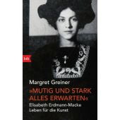 'Mutig und stark alles erwarten', Greiner, Margret, btb Verlag, EAN/ISBN-13: 9783442759637