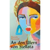 An den Ufern von Stellata, Raimondi, Daniela, Ullstein Verlag, EAN/ISBN-13: 9783550201769