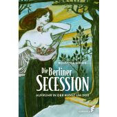 Die Berliner Secession. Aufruhr in der Kunst um 1900, Schieb, Roswitha, Elsengold Verlag GmbH, EAN/ISBN-13: 9783962010881