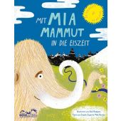 Mit Mia Mammut in die Eiszeit, Benton, Mike, E.A. Seemann Henschel GmbH & Co. KG, EAN/ISBN-13: 9783865024381