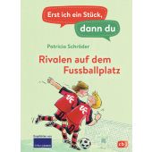 Erst ich ein Stück, dann du - Rivalen auf dem Fußballplatz, Schröder, Patricia, cbj, EAN/ISBN-13: 9783570178331