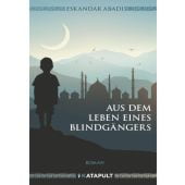 Aus dem Leben eines Blindgängers, Abadi, Eskandar, KATAPULT-Verlag GmbH, EAN/ISBN-13: 9783948923365