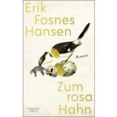 Zum rosa Hahn, Fosnes Hansen, Erik, Verlag Kiepenheuer & Witsch GmbH & Co KG, EAN/ISBN-13: 9783462000627