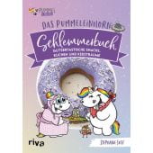 Das Pummeleinhorn-Schlemmerbuch, Pummel & Friends/Just, Stephanie, Riva Verlag, EAN/ISBN-13: 9783742319036