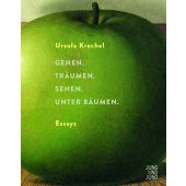 Gehen. Träumen. Sehen. Unter Bäumen., Krechel, Ursula, Jung und Jung Verlag, EAN/ISBN-13: 9783990272619