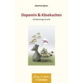 Dopamin und Käsekuchen (Wissen & Leben), Spitzer, Manfred, Schattauer, EAN/ISBN-13: 9783608428131