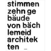 stimmen. zehn gebäude von bächlemeid architekten, Hirmer Verlag, EAN/ISBN-13: 9783777437194