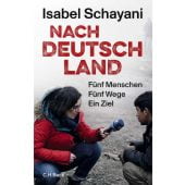 Nach Deutschland, Schayani, Isabel, Verlag C. H. BECK oHG, EAN/ISBN-13: 9783406806315
