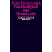 Nachhaltigkeit und Demokratie, Heidenreich, Felix, Suhrkamp, EAN/ISBN-13: 9783518299883