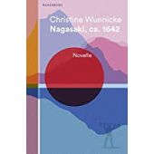 Nagasaki, ca. 1642, Wunnicke, Christine, Berenberg Verlag, EAN/ISBN-13: 9783946334705
