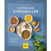 Natürliche Stresskiller, Ritter, Claudia, Gräfe und Unzer, EAN/ISBN-13: 9783833875502