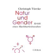 Natur und Gender, Türcke, Christoph, Verlag C. H. BECK oHG, EAN/ISBN-13: 9783406757297