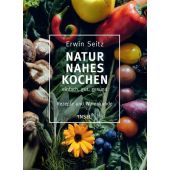 Naturnahes Kochen, Seitz, Erwin, Insel Verlag, EAN/ISBN-13: 9783458177456