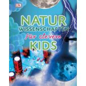 Naturwissenschaften für clevere Kids, Woodford, Chris/Parker, Steve, Dorling Kindersley Verlag GmbH, EAN/ISBN-13: 9783831028047