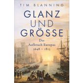 Glanz und Größe, Blanning, Tim, DVA Deutsche Verlags-Anstalt GmbH, EAN/ISBN-13: 9783421048608